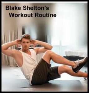 Blake Shelton’s Workout Routine