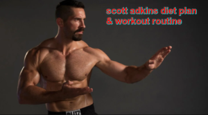 scott adkins diet plan & workout routine