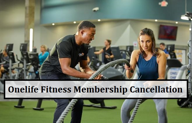 onelife fitness membership cancellation