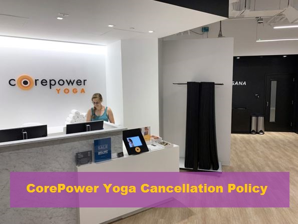 CorePower Yoga Cancellation Policy